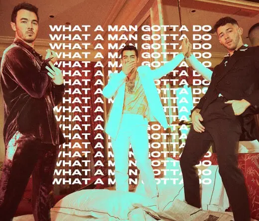 Jonas Brothers lanza nuevo single What A Man Gotta Do.

